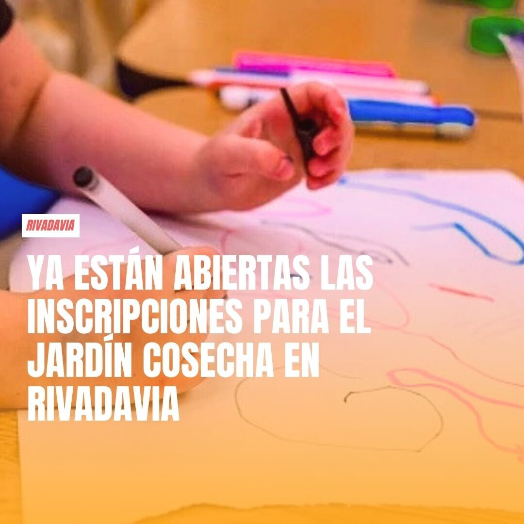 Ya están abiertas las inscripciones para Jardín Cosecha en Rivadavia