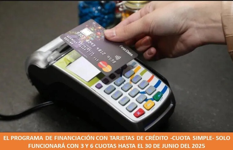 El programa de financiación con tarjetas de crédito-cuota simple-solo funcionará con 3 y 6 cuotas hasta el 30 de junio de 2025