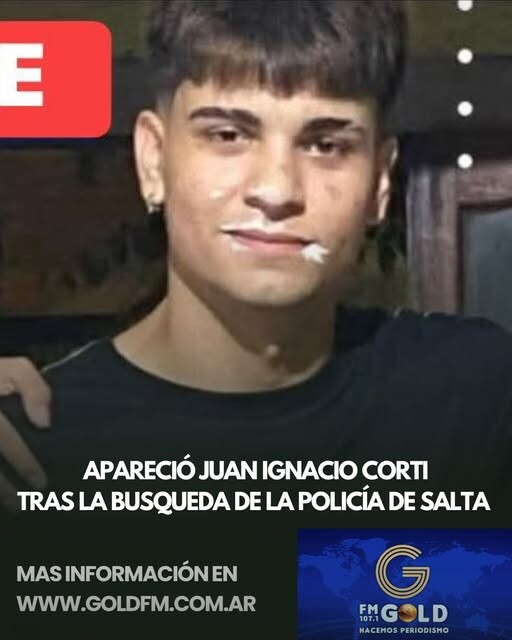 APARECIÓ JUAN IGNACIO CORTI Y SE ENCUENTRA EN BUEN ESTADO DE SALUD