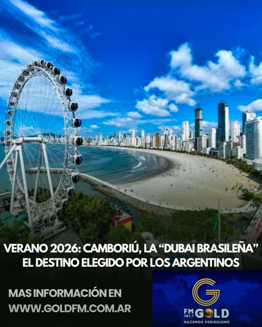 VERANO 2026: CAMBORIÚ, LA “DUBAI BRASILEÑA”, EL DESTINO ELEGIDO POR LOS ARGENTINOS