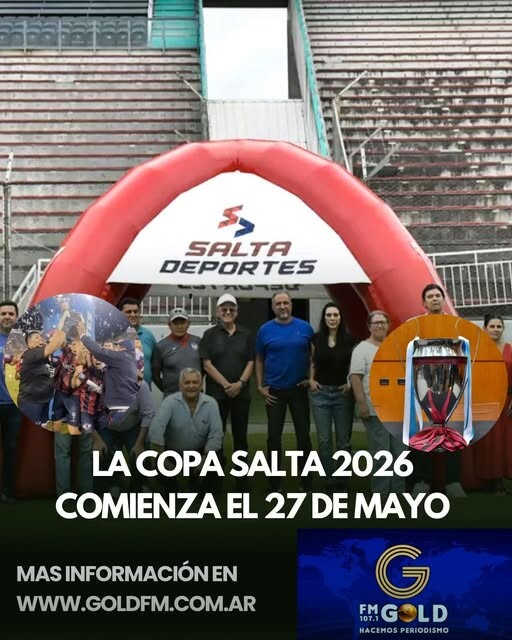 LA COPA SALTA 2026 COMIENZA EL 27 DE MAYO