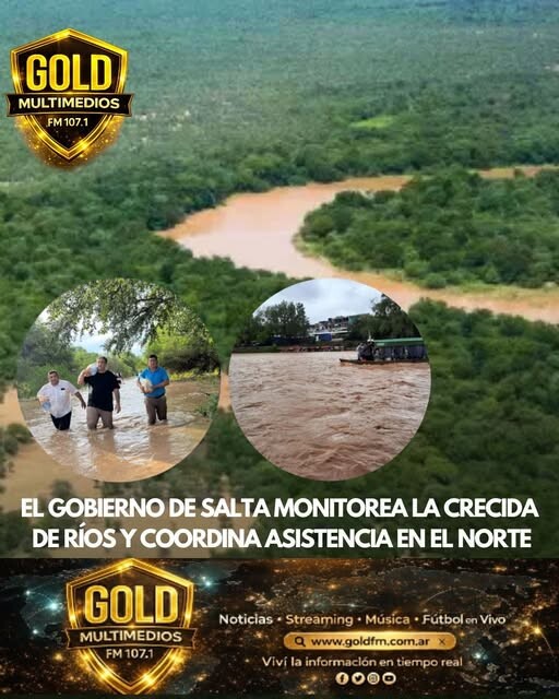 EL GOBIERNO DE SALTA MONITOREA LA CRECIDA DE RÍOS Y COORDINA ASISTENCIA EN EL NORTE