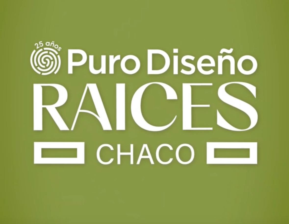 21 y 22 DE JUNIO: LLEGA PURO DISEÑO RAÍCES, EDICIÓN CHACO 2025