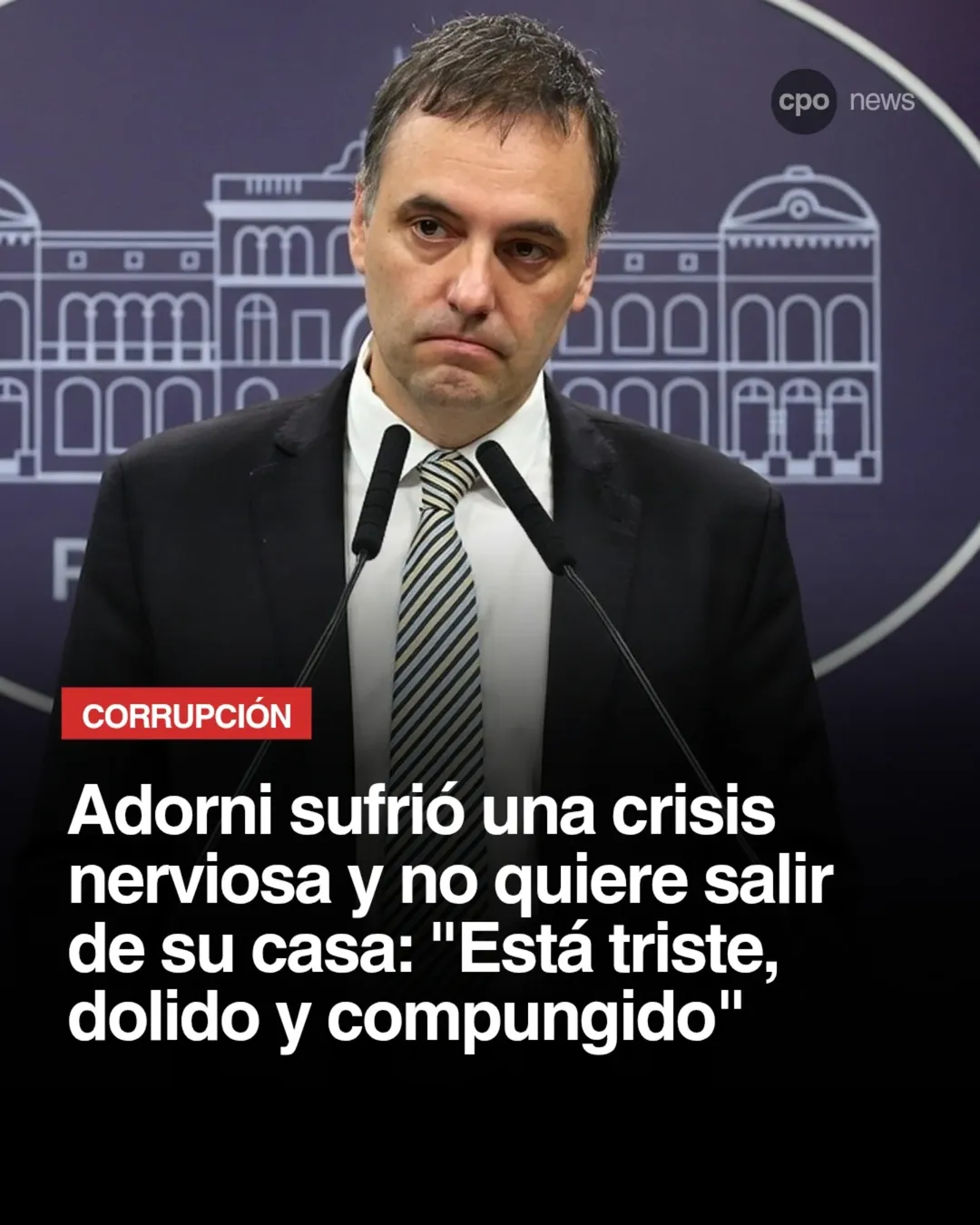 ADORNI sufrió una crisis NERVIOSA y no quiere salir de su CASA ADORNI sufrió una crisis NERVIOSA y no quiere salir de su CASA