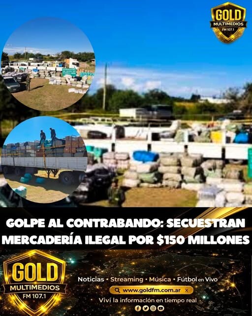 GOLPE AL CONTRABANDO: SECUESTRAN MERCADERÍA ILEGAL POR $150 MILLONES