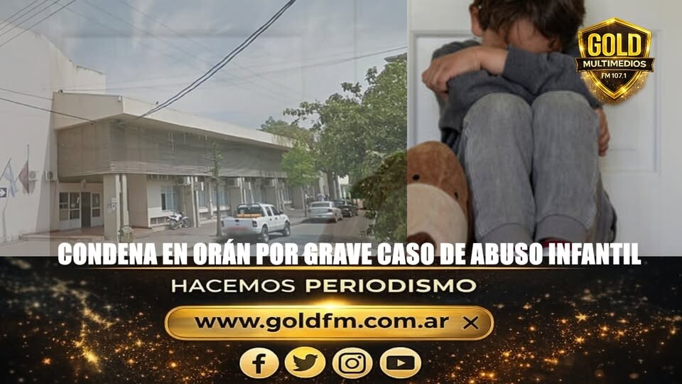 CONDENA EN ORÁN POR GRAVE CASO DE ABUSO INFANTIL