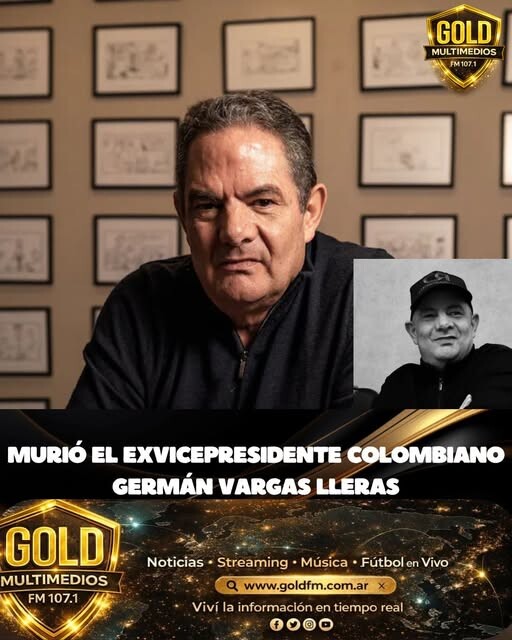 MURIÓ EL EXVICEPRESIDENTE COLOMBIANO GERMÁN VARGAS LLERAS