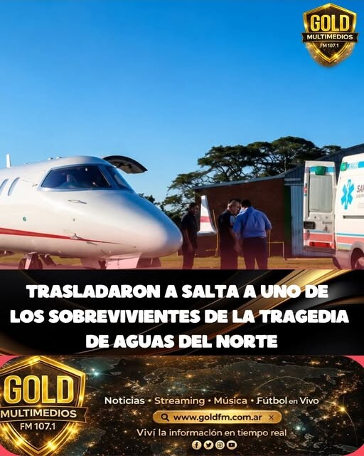 VUELO SANITARIO: TRASLADARON A SALTA A UNO DE LOS SOBREVIVIENTES DE LA TRAGEDIA DE AGUAS DEL NORTE