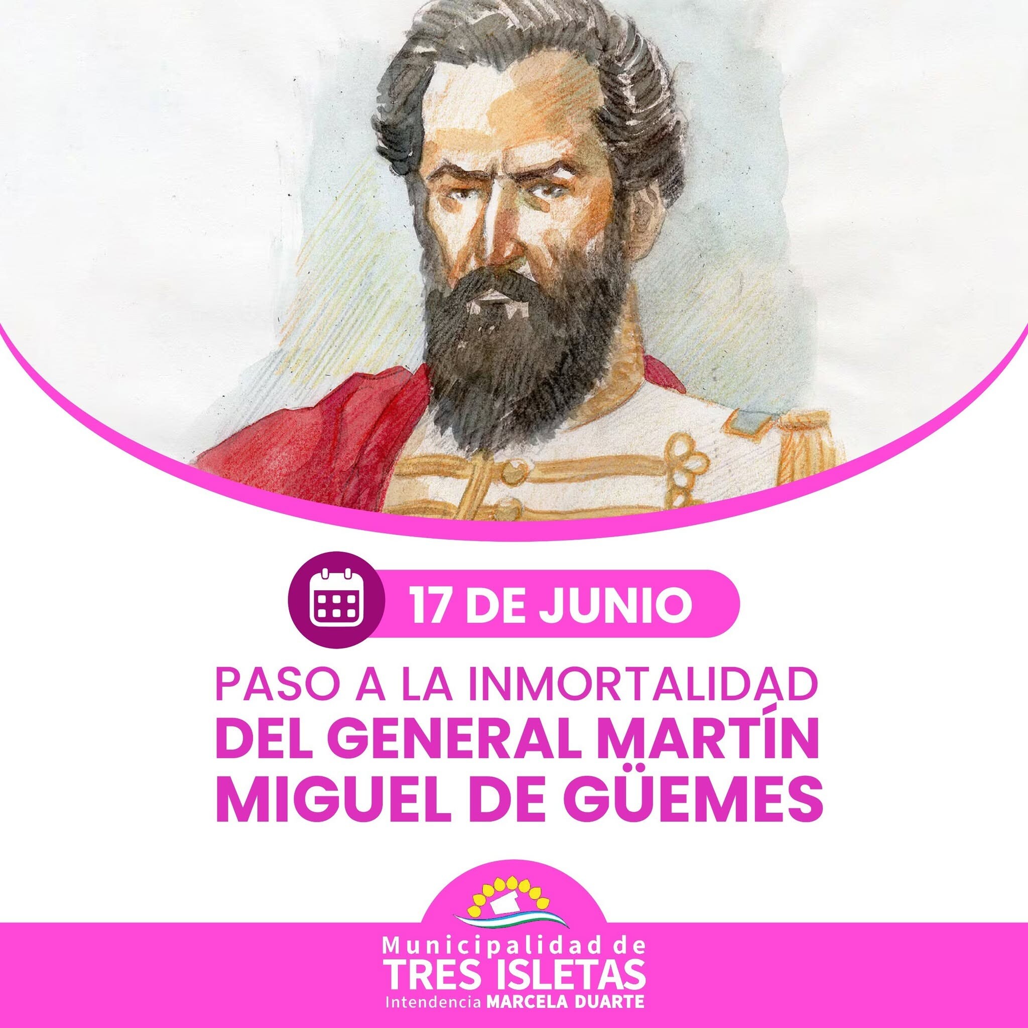 TRES ISLETAS | 17 DE JUNIO: DÍA DEL PASO A LA INMORTALIDAD DEL GENERAL MARTÍN MIGUEL DE GÜEMES