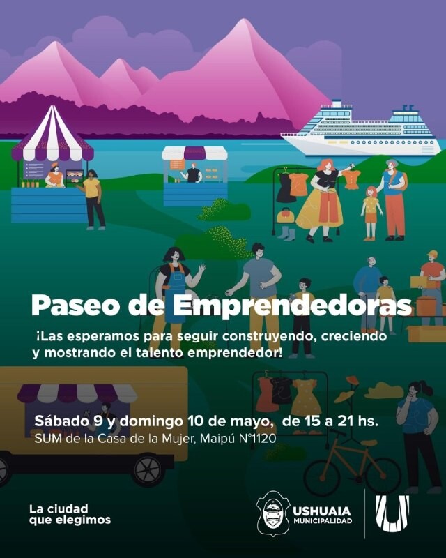 LA MUNICIPALIDAD DE USHUAIA REALIZARÁ UNA NUEVA EDICIÓN DEL PASEO DE EMPRENDEDORAS LA MUNICIPALIDAD DE USHUAIA REALIZARÁ UNA NUEVA EDICIÓN DEL PASEO DE EMPRENDEDORAS