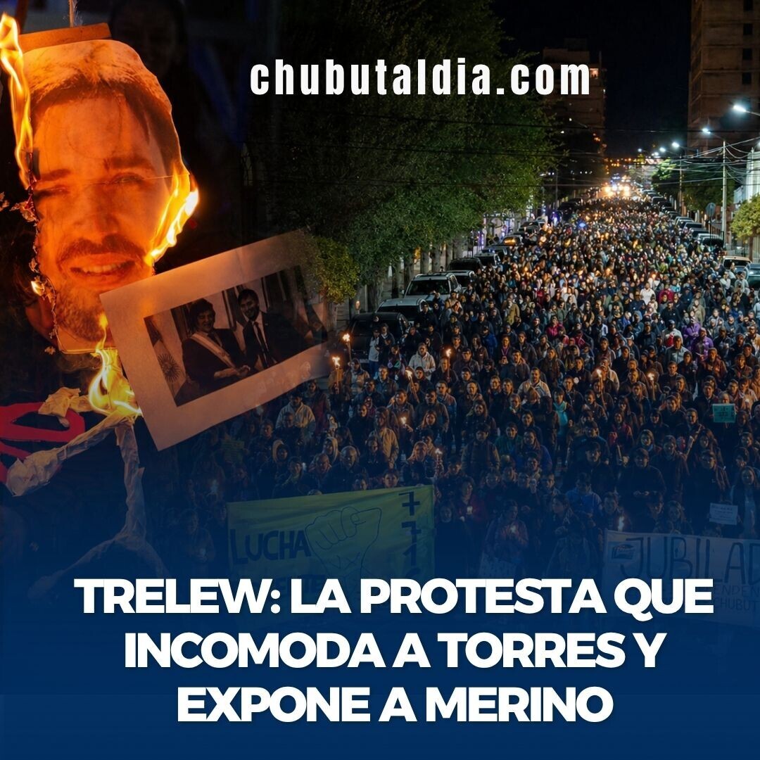 Trelew: la protesta que incomoda a Torres y expone a Merino
