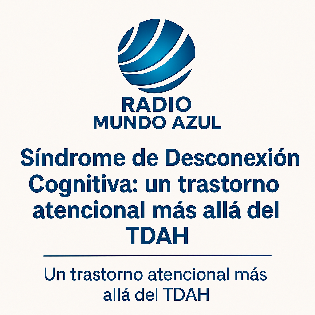 Síndrome de Desconexión Cognitiva: un trastorno atencional más allá del Trastorno por Déficit de Atención e Hiperactividad (TDAH)