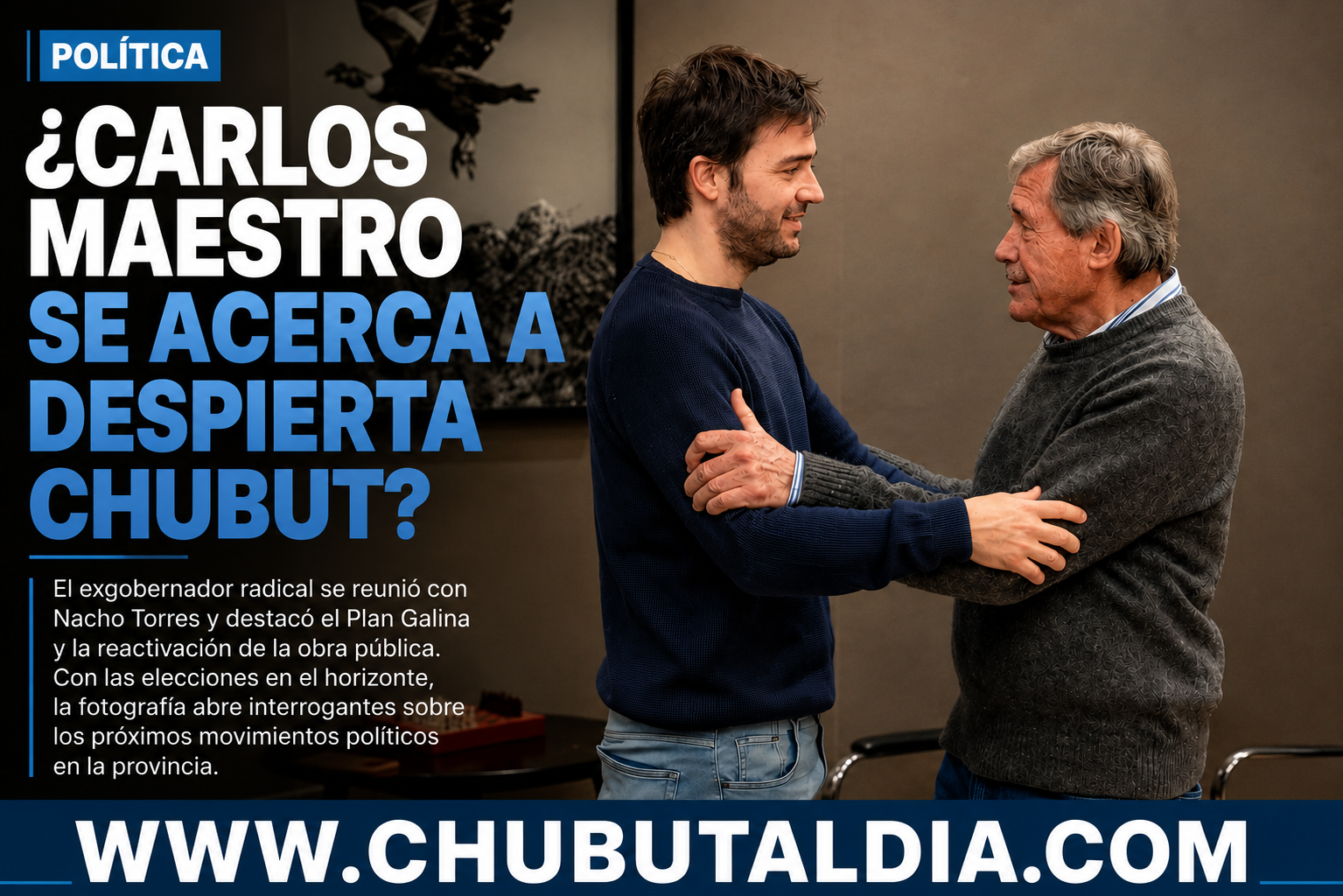 ¿Carlos Maestro se acerca a Despierta Chubut? La reunión con Torres abre interrogantes en el radicalismo ¿Carlos Maestro se acerca a Despierta Chubut? La reunión con Torres abre interrogantes en el radicalismo