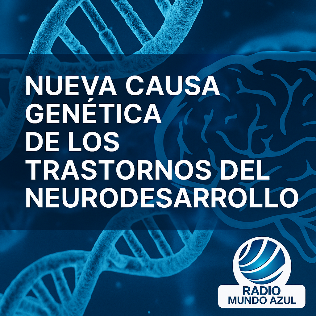 Nueva causa genética de los trastornos del neurodesarrollo