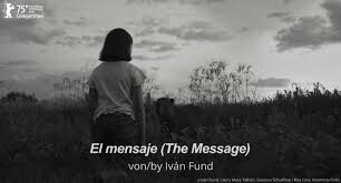 «El mensaje» Pelicula dirigida por el Santafesino Iván Fund con Reconocimiento Internacional