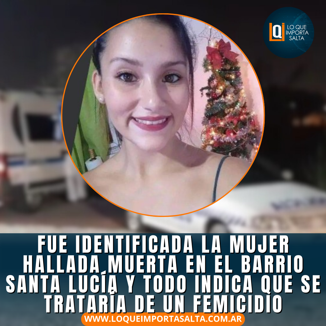 Femicidio Santa lucia.png Fue identificada la mujer hallada muerta en el barrio Santa Lucía