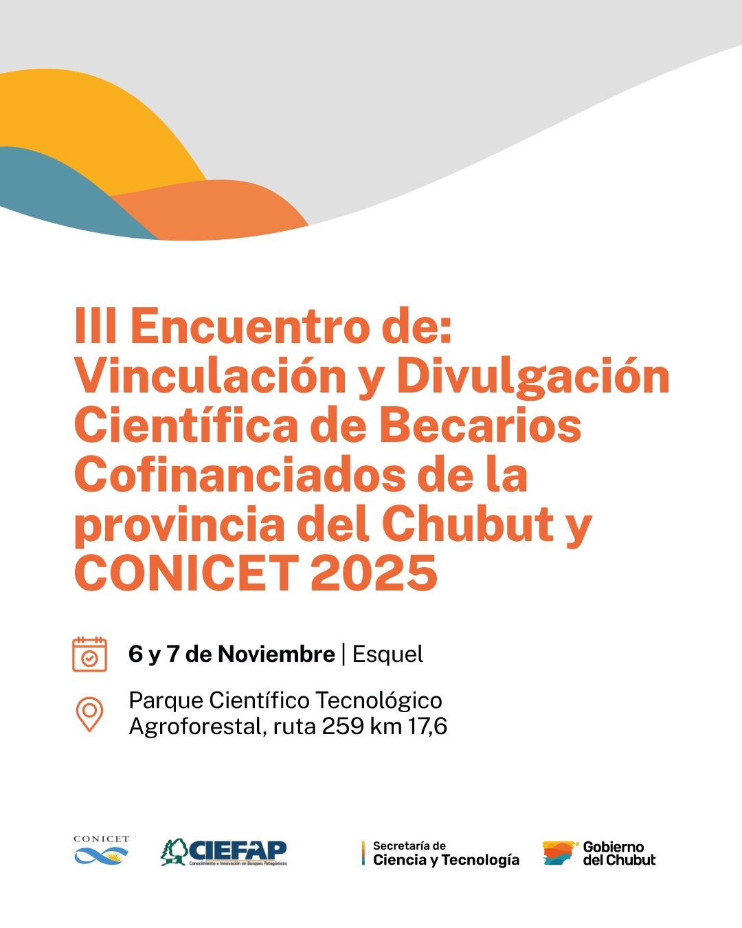 III Encuentro de Becarios Cofinanciados Chubut–CONICET 2025 (1).jpeg Provincia acompaña la realización del III Encuentro de Becarios Cofinanciados Chubut–CONICET 2025