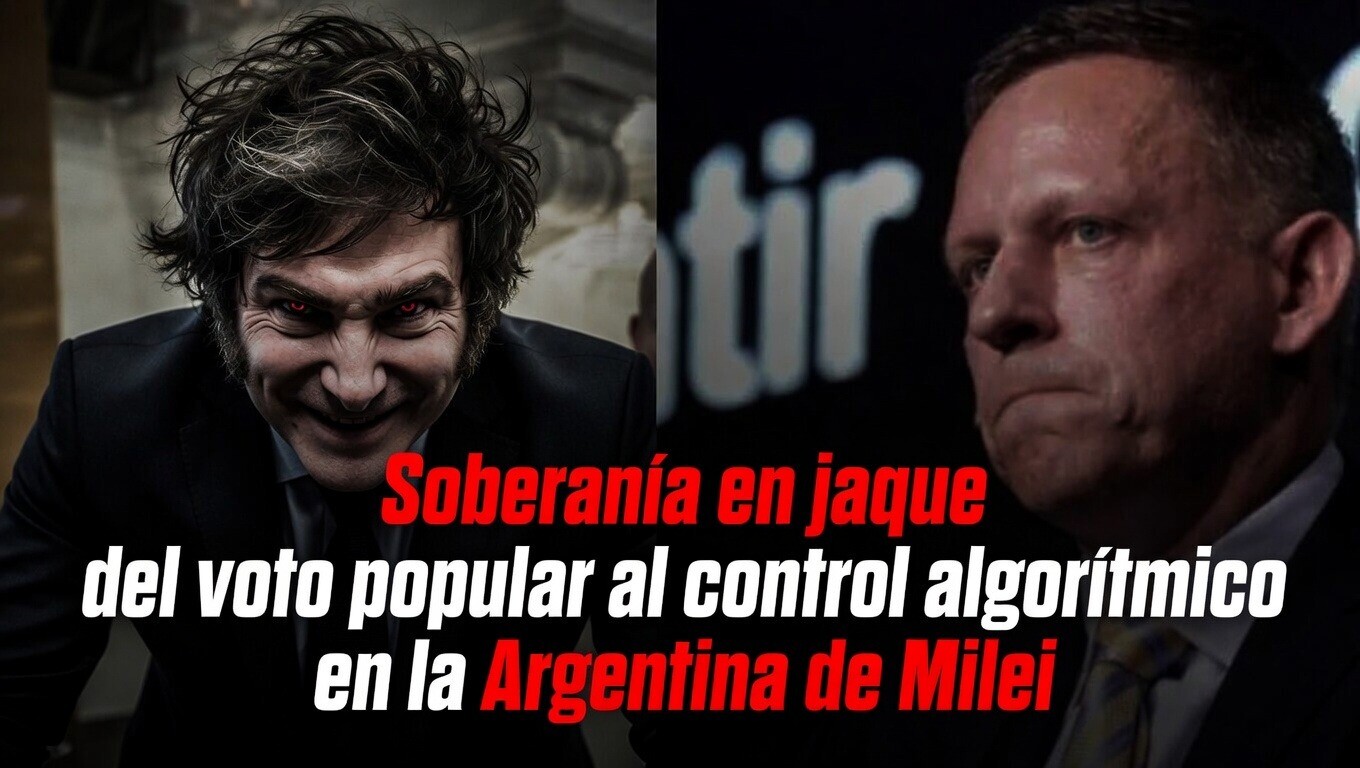 “Soberanía en jaque: del voto popular al control algorítmico en la Argentina de Milei” “Soberanía en jaque: del voto popular al control algorítmico en la Argentina de Milei”