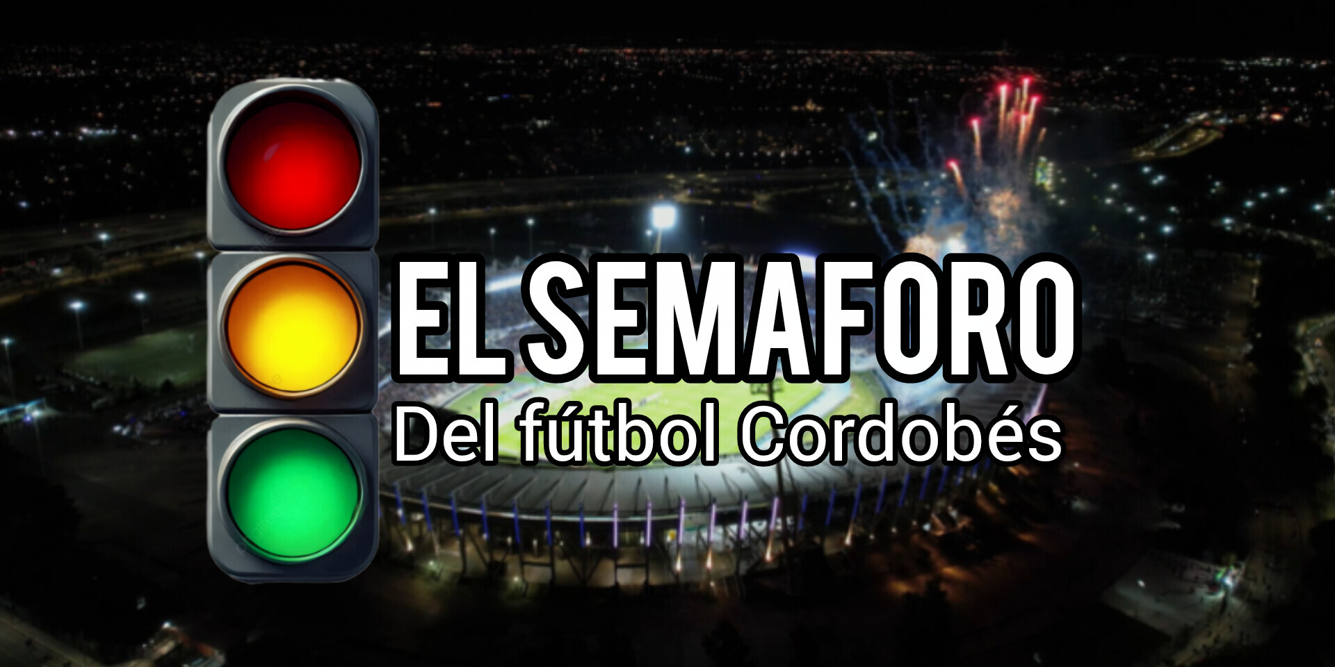El SEMÁFORO DEL FÚTBOL CORDOBÉS