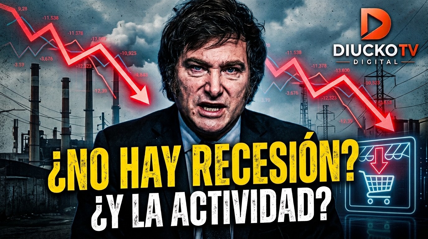 MILEI DICE QUE NO HAY RECESIÓN: DIVINO EL DIAGNÓSTICO, ¿Y LA ACTIVIDAD?