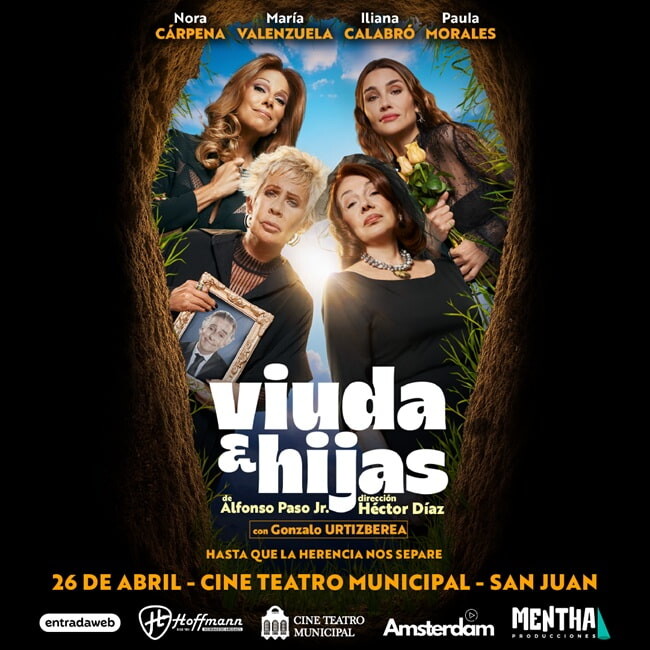 Sala del Cine Teatro Municipal De San Juan presnta:  “Viuda e hijas”, hasta que la herencia nos separe