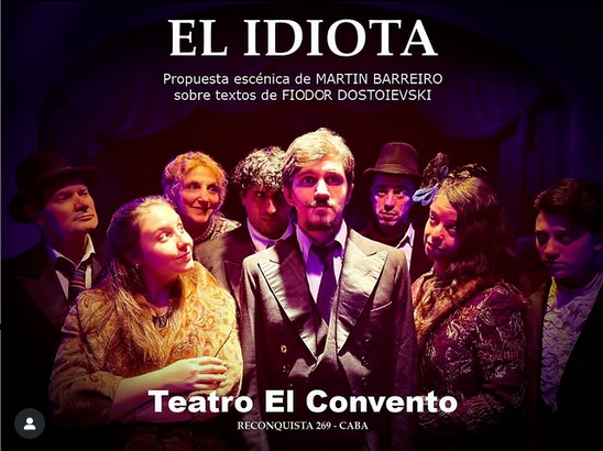 Formidable presentación de «EL IDIOTA», en Teatro del Convento, Sábados 20 HS *Por Adrián Maglieri (Antimedio del Sur)