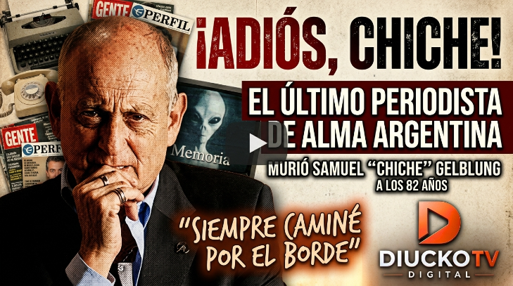 CHICHE GELBLUNG: SE FUE UN PERIODISTA DE ESOS QUE YA NO VIENEN DE FÁBRICA