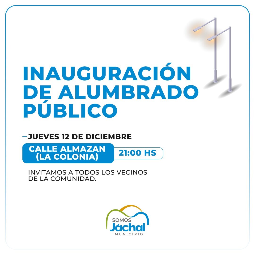 JÁCHAL: invita a vecinos a inauguración de Alumbrado Público