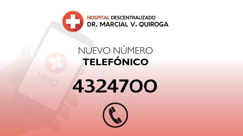 El Hospital Marcial Quiroga ha dispuesto una nueva y única línea telefónica para atención al público