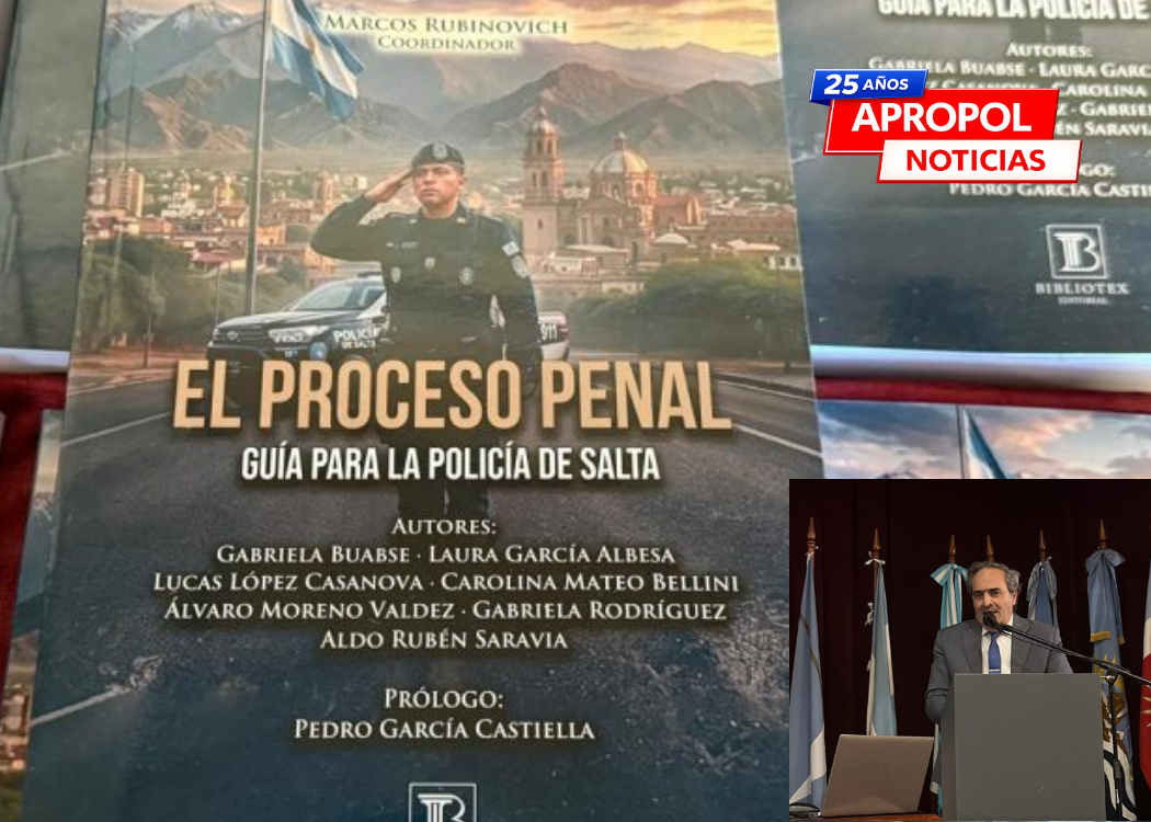Presentaron el libro “El Proceso Penal: Guía para la Policía de Salta”