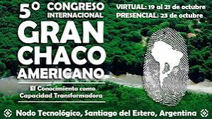 EL 5º CONGRESO INTERNACIONAL DEL GRAN CHACO AMERICANO REALIZARÁ SU JORNADA PRESENCIAL EN EL NODO TECNOLÓGICO