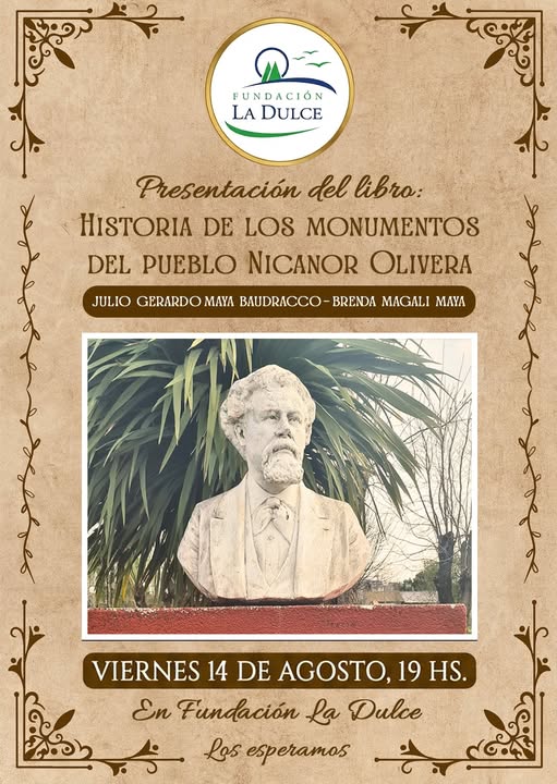LA DULCE: Julio Gerardo Maya Baudracco y Brenda Magalí Maya presentan el libro Historia de los Monumentos del Pueblo Nicanor Olivera