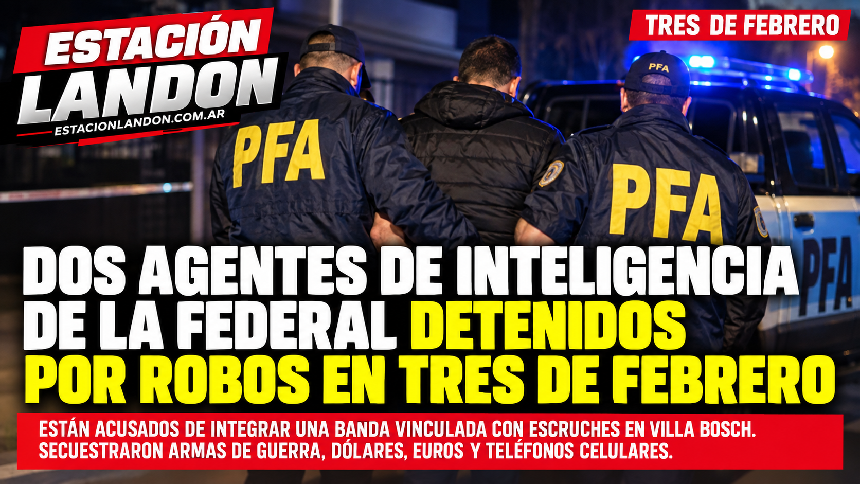 Policías federales detenidos por robos en Tres de Febrero
