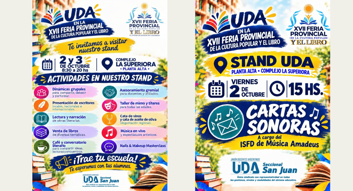 La seccional gremial participará los días 2 y 3 de octubre en el Complejo La Superiora. Dispondrá de un espacio con asesoramiento, presentaciones literarias, talleres, espectáculos artísticos y degustaciones regionales.  UDA Seccional San Juan confirmó su participación en la XVII Feria Provincial de la Cultura Popular y el Libro e invitó a docentes, afiliados y a la comunidad educativa a visitar su stand institucional durante el desarrollo del encuentro cultural.  El evento se llevará a cabo los días 2 y 3 de octubre, en el horario de 8:30 a 20 hs. Las actividades organizadas por el gremio se concentrarán en la Planta Alta del Complejo La Superiora.  Grilla de actividades y servicios La programación preparada para el stand contempla propuestas orientadas al ámbito profesional docente, como así también espacios recreativos y culturales abiertos a todo público:  Asesoramiento gremial: orientación técnica y sindical dirigida a docentes y afiliados.  Participación institucional: dinámicas grupales orientadas a compartir, debatir y participar.  Propuestas literarias: presentación de escritores locales, nacionales e internacionales; lecturas y narraciones de obras literarias; venta de libros; y espacios de café y conversatorio literario.  Talleres y espectáculos: taller de mimo y títeres para personas de todas las edades, junto a presentaciones de música en vivo y shows artísticos.  Degustación regional: cata de vinos y de aceite de oliva.  Estética y formación: Nails & Makeup Masterclass, entre otras actividades.  Convocatoria a delegaciones escolares En el marco de la organización, UDA Seccional San Juan extendió una invitación formal a los establecimientos educativos para concurrir al predio con delegaciones de alumnos, con el propósito de participar de la experiencia pedagógica e institucional.