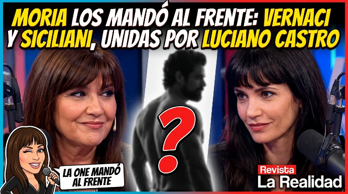 descarga - 2026-08-14T182543.758.png MORIA LOS MANDÓ AL FRENTE: VERNACI Y SICILIANI, UNIDAS POR LUCIANO CASTRO