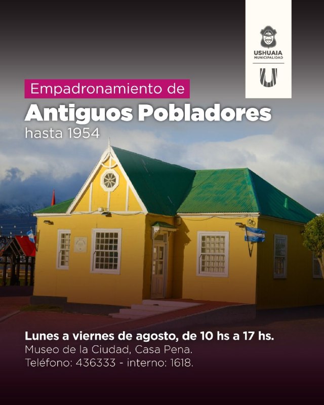 LA MUNICIPALIDAD DE USHUAIA ABRE EL EMPADRONAMIENTO DE ANTIGUOS POBLADORES